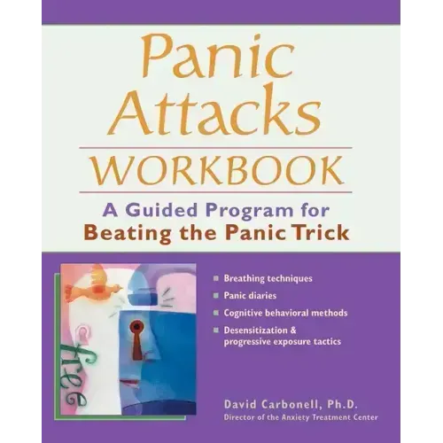 Panic Attacks Workbook: A Guided Program for Beating the Panic Trick