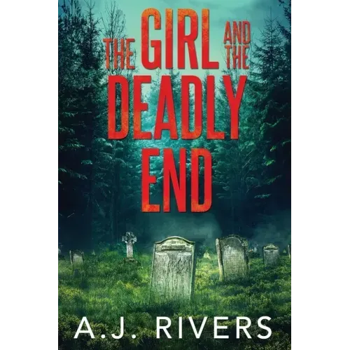 The Girl and the Deadly End