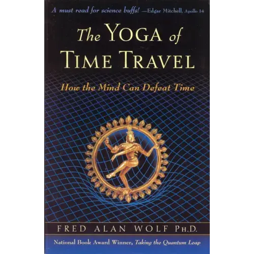 The Yoga of Time Travel: How the Mind Can Defeat Time