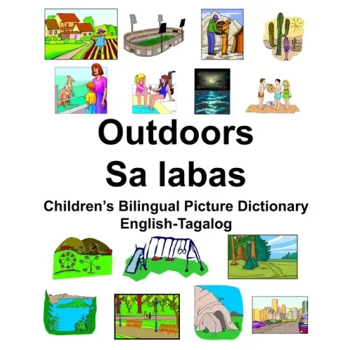 English-Tagalog Outdoors/Sa labas Children's Bilingual Picture Dictionary