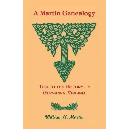 A Martin Genealogy Tied to the History of Germanna, Virginia