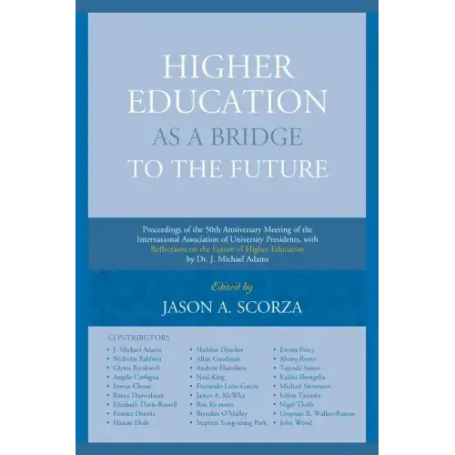 Higher Education as a Bridge to the Future: Proceedings of the 50th Anniversary Meeting of the International Association of University Presidents, wit
