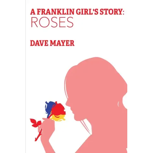 A Franklin Girl's Story: Roses