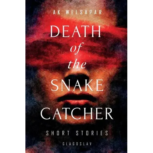 Death of the Snake Catcher: Short Stories