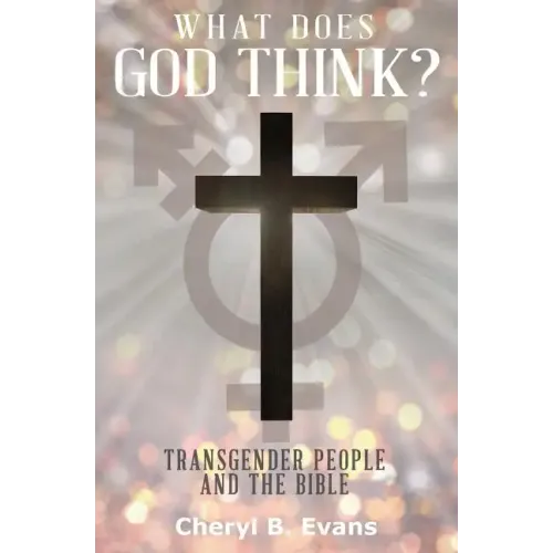 What Does God Think?: Transgender People and The Bible