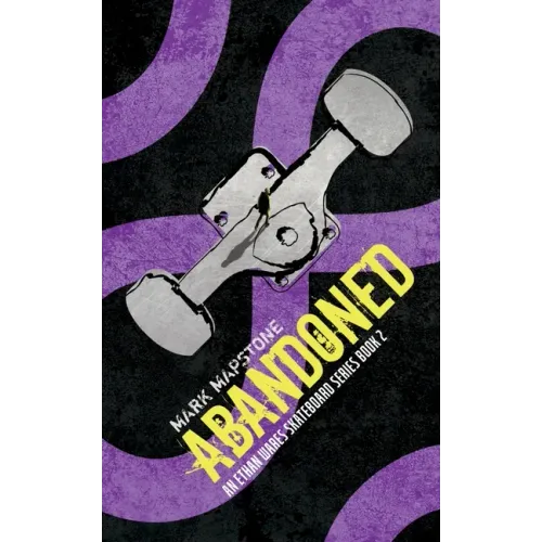 Abandoned: An Ethan Wares Skateboard Series Book 2