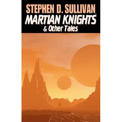 Martian Knights & Other Tales