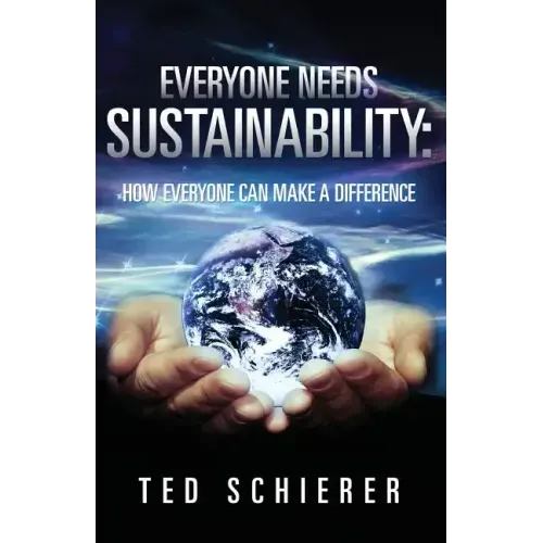 Everyone Needs Sustainability: How Everyone Can Make a Difference