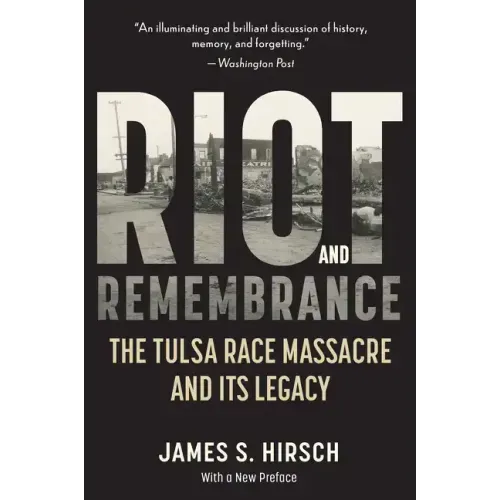 Riot and Remembrance: America's Worst Race Riot and Its Legacy