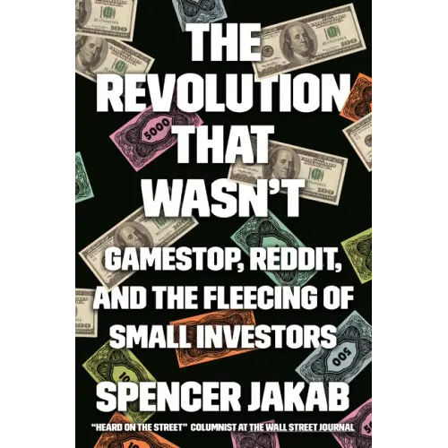 The Revolution That Wasn't: Gamestop, Reddit, and the Fleecing of Small Investors
