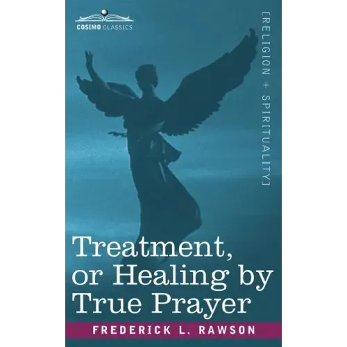 Treatment, or Healing by True Prayer