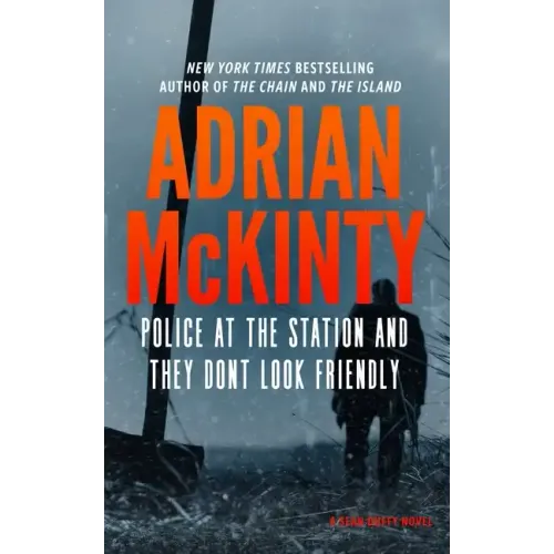 Police at the Station and They Don't Look Friendly: A Detective Sean Duffy Novel