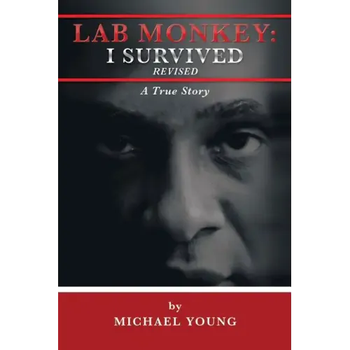 Lab Monkey: I Survived Revised: A True Story
