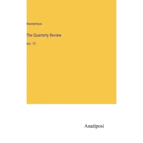 The Quarterly Review: Vol. 73