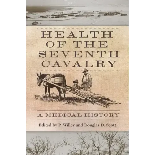 Health of the Seventh Cavalry: A Medical History