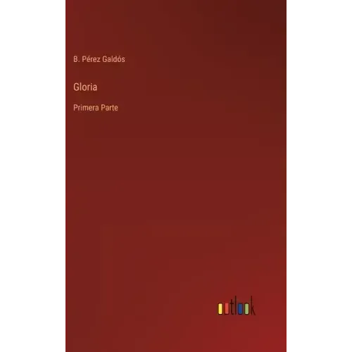 Gloria: Primera Parte