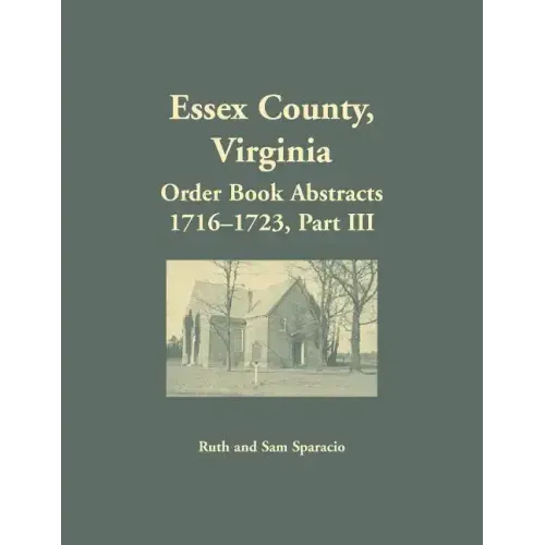 Essex County, Virginia Order Book Abstracts 1716-1723, Part III