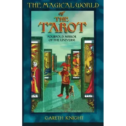 Magical World of the Tarot: Fourfold Mirror of the Universe