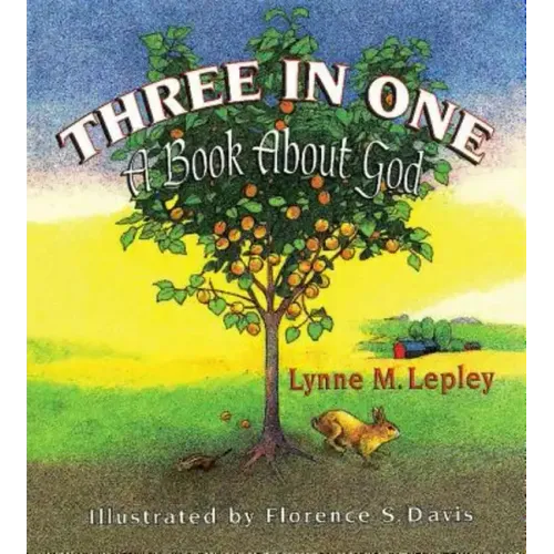 Three in One: A Book about God