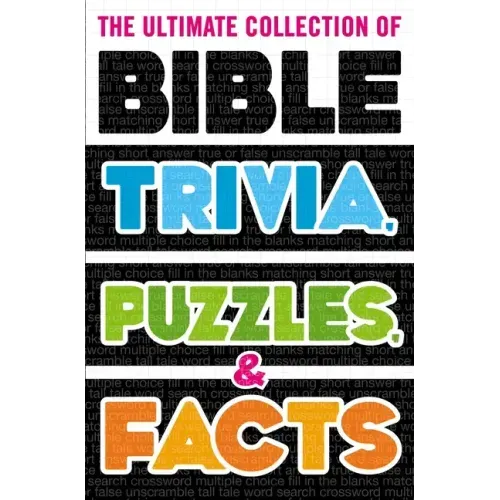 The Ultimate Collection of Bible Trivia, Puzzles, and Facts