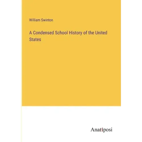 A Condensed School History of the United States