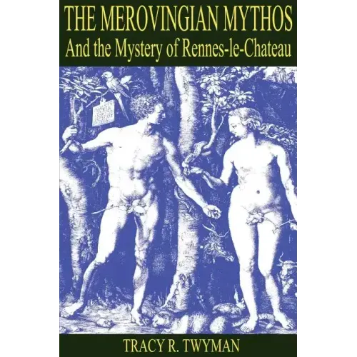 The Merovingian Mythos and the Mystery of Rennes-Le-Chateau