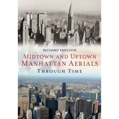 Midtown and Uptown Manhattan Aerials Through Time