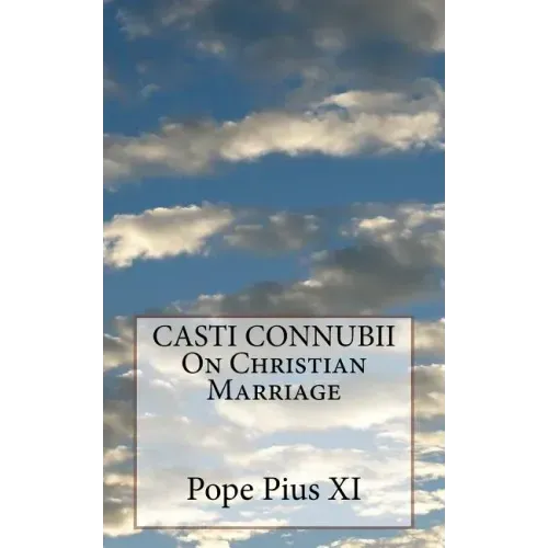 CASTI CONNUBII On Christian Marriage
