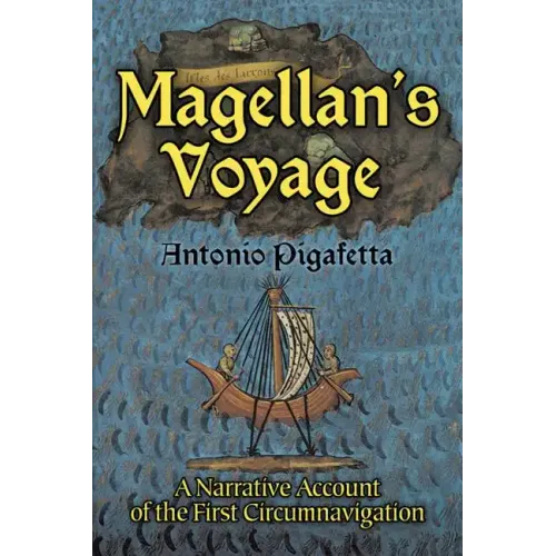 Magellan's Voyage: A Narrative Account of the First Circumnavigation