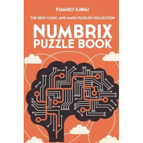 Numbrix Puzzle Book: The Best Logic and Math Puzzles Collection