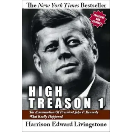 High Treason 1: The Assassination of President John F. Kennedy - What Really Happened