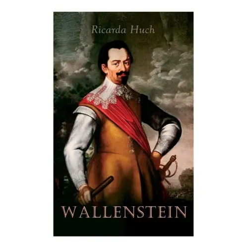 Wallenstein: Eine Charakterstudie