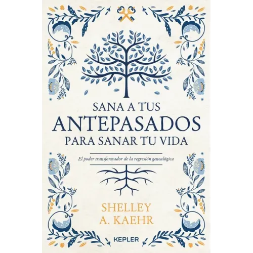 Sana a Tus Antepasados Para Sanar Tu Vida