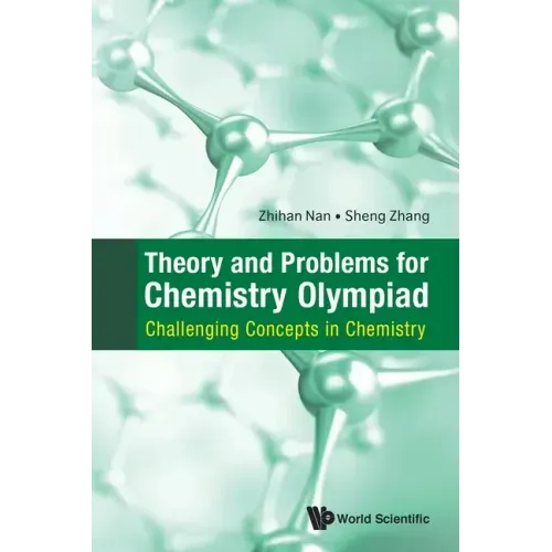Theory and Problems for Chemistry Olympiad: Challenging Concepts in Chemistry