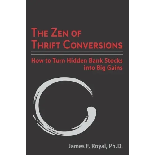 The Zen of Thrift Conversions: How To Turn Hidden Bank Stocks Into Big Gains