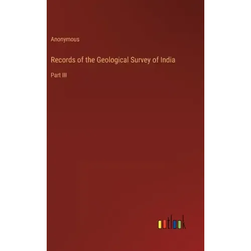 Records of the Geological Survey of India: Part III
