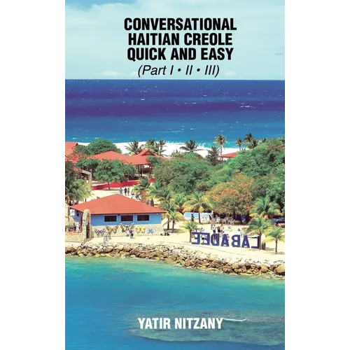 Conversational Haitian Creole Quick and Easy - Part 1, 2 And 3