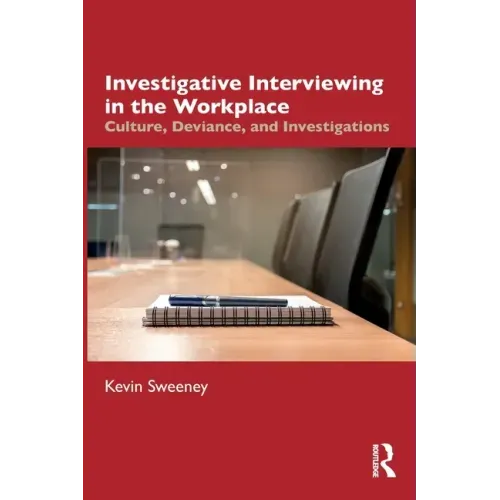 Investigative Interviewing in the Workplace: Culture, Deviance, and Investigations