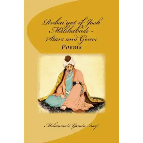 Rubai'yat of Josh Malihabadi: Stars and Gems: Stars and Gems