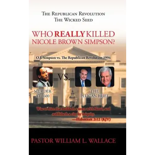 The Republican Revolution: The Wicked Seed Who Really Killed Nicole Brown Simpson?