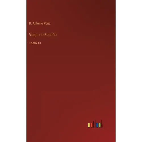 Viage de España: Tomo 13