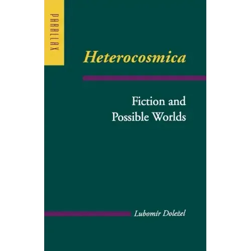 Heterocosmica: Fiction and Possible Worlds