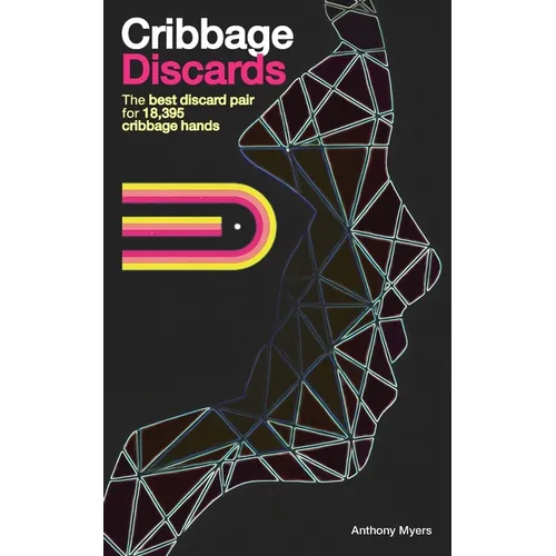 Cribbage Discards (5th edition): The best discard pair for 18,395 Cribbage hands