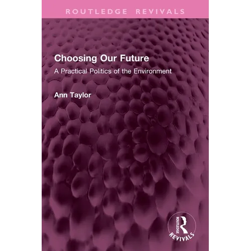 Choosing Our Future: A Practical Politics of the Environment