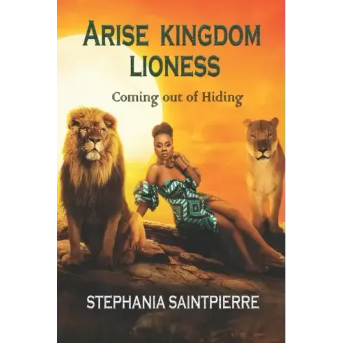 Arise Kingdom Lioness: Coming Out of Hiding