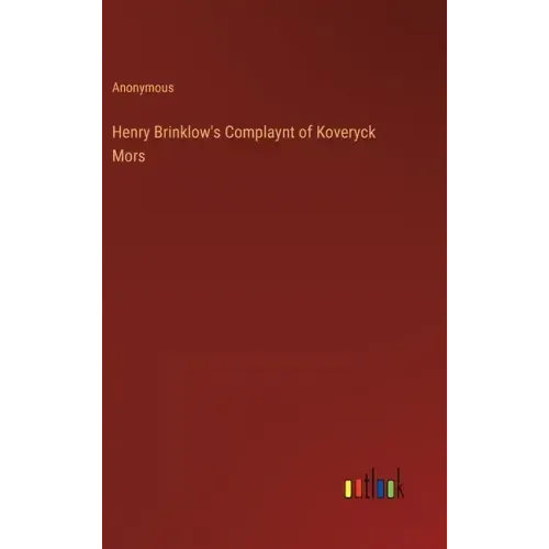 Henry Brinklow's Complaynt of Koveryck Mors