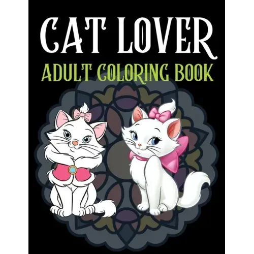 Cat Lover Adult Coloring Book: Cute adult coloring books, 100 Page Coloring Book For Adults