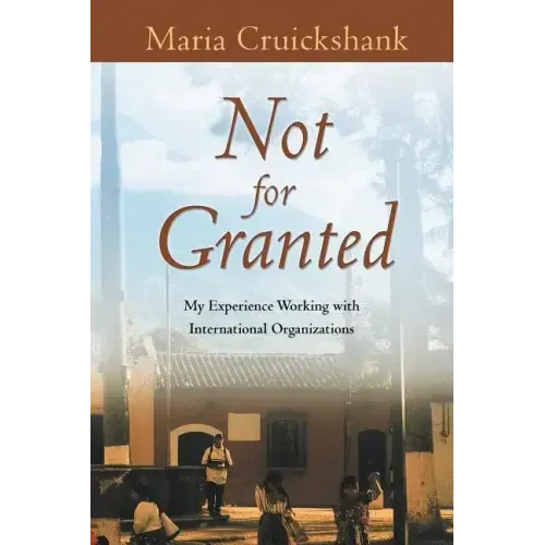 Not for Granted: My Experience Working with International Organizations