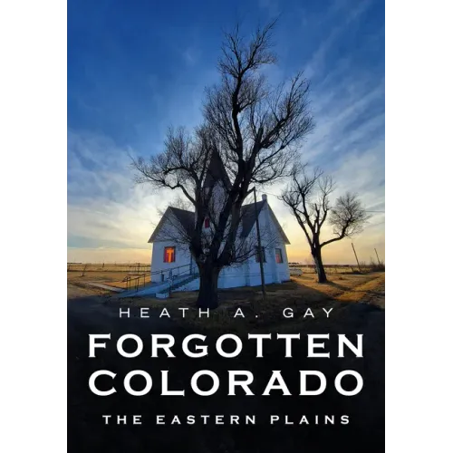 Forgotten Colorado: Eastern Plains