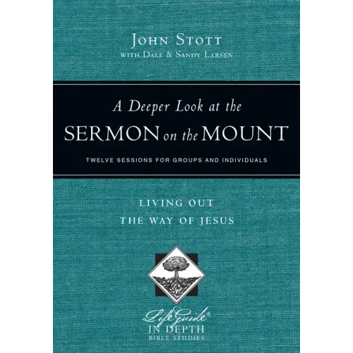 A Deeper Look at the Sermon on the Mount: Living Out the Way of Jesus